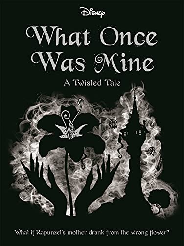 Disney Princess Rapunzel: What Once Was Mine (Twisted Tales)