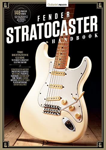 Fender: Stratocaster Handbook, The Perfect Electric Guitar Guide and Manual with Tutorials for Guitarists and Musicians of all levels. Perfect for beginners, intermediates and fanatics