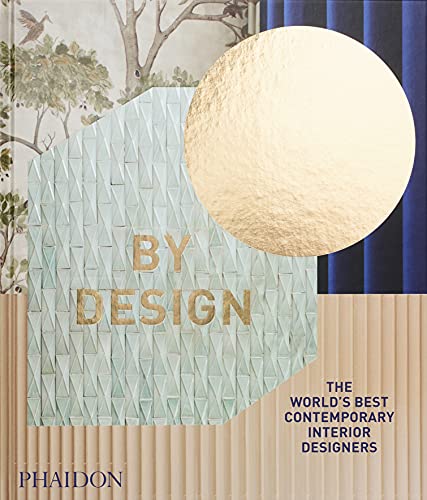 By Design: The World's Best Contemporary Interior Designers