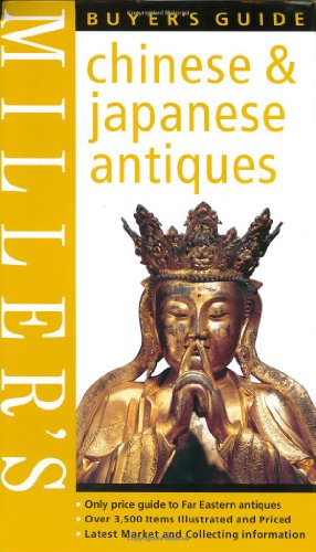 Miller's Buyer's Guide: Chinese & Japanese Antiques