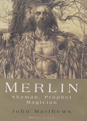 Merlin: Shaman, Prophet, Magician