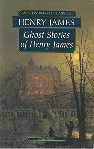 Ghost Stories of Henry James (Wordsworth Classics)
