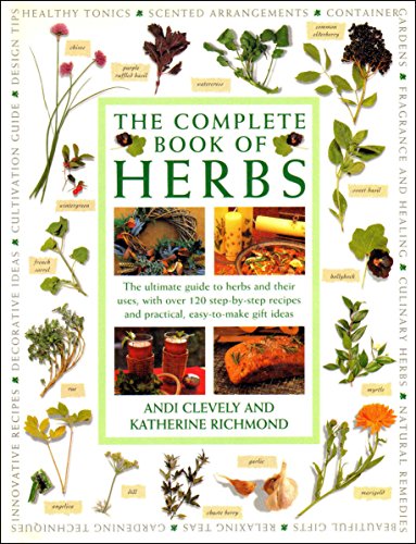 Complete Book of Herbs: The Ultimate Guide to Herbs and Their Uses