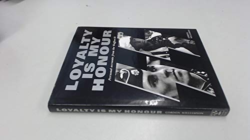 Loyalty Is My Honour: Personal Accounts from the Waffen SS