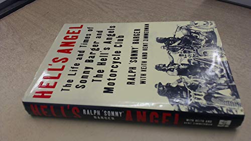 Hell's Angel : The Life and Times of Sonny Barger and the Hell's Angels Motorcycle Club