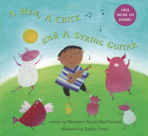 A Hen, A Chick And A String Guitar: Inspired By A Chilean Folk Tale
