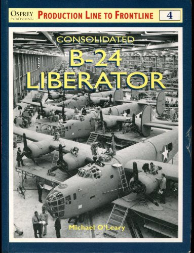 Consolidated B-24 Liberator (Osprey Production Line to Frontline 4)