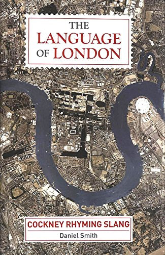 The Language of London: Cockney Rhyming Slang