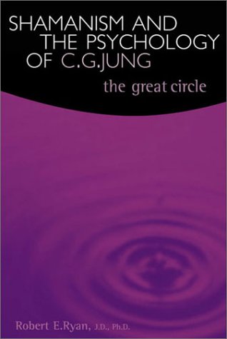 Shamanism and the Psychology of C.G. Jung: The Great Circle