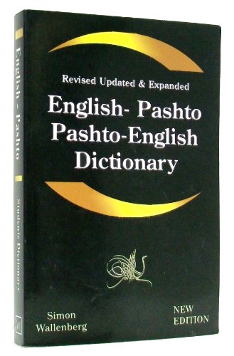 English - Pashto, Pashto - English Dictionary: A modern dictionary of the Pakhto, Pushto, Pukhto Pashtoe, Pashtu, Pushtu, Pushtoo, Pathan, or Afghan language (Iranian Languages and English Edition)