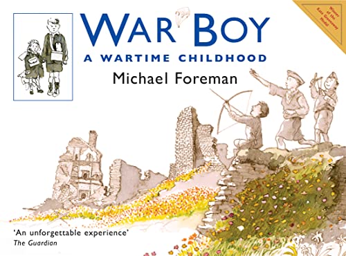 War Boy: The acclaimed illustrated childrens picture book about World War II