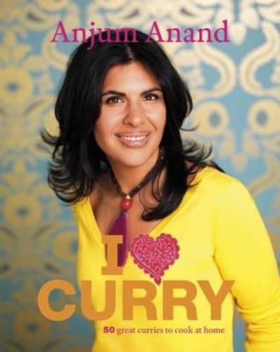 I [Symbol of a Heart] Curry: The Best Indian Curries You'll Ever Cook