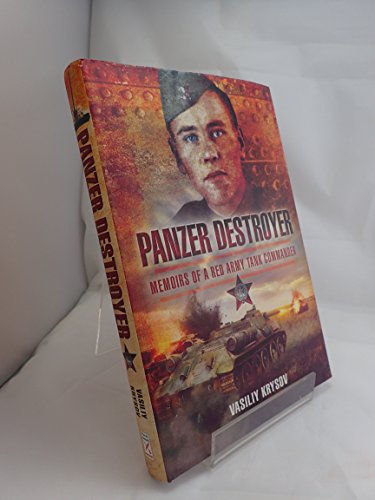 Panzer Destroyer: Memoirs of a Red Army Tank Commander