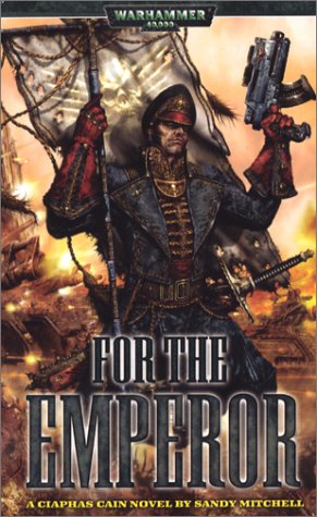 For The Emperor: A Ciaphas Cain Novel