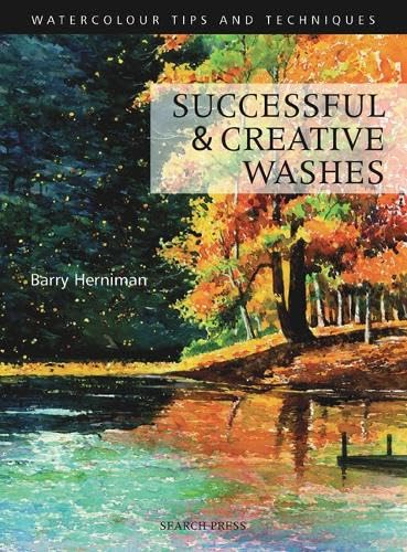 Successful & Creative Washes (Watercolour Tips and Techniques)