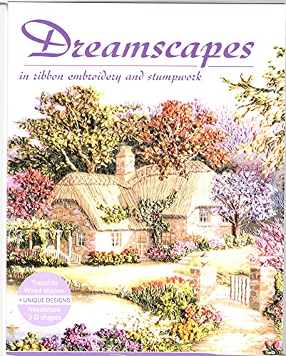 Dreamscapes in Ribbon Embroidery and Stumpwork
