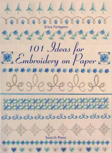 101 Ideas for Embroidery on Paper
