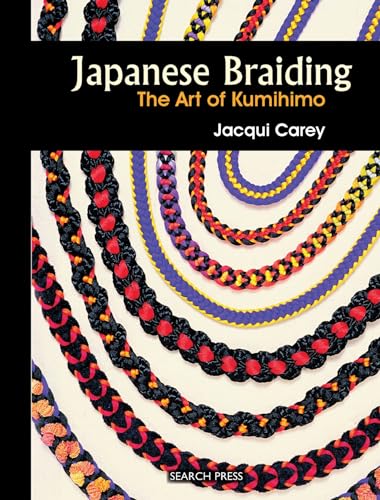 Japanese Braiding: The Art of Kumihimo (Beginner's Guide to Needlecrafts)