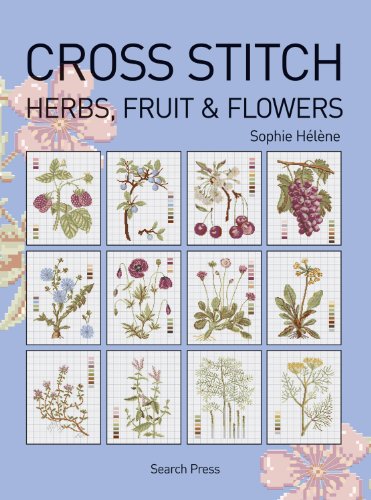 Cross Stitch Herbs, Fruit & Flowers (Cross Stitch (Search Press))
