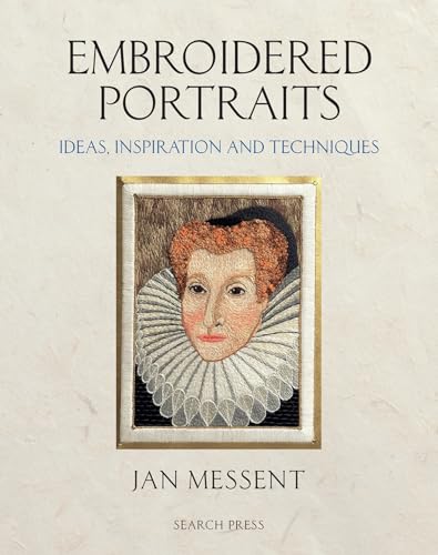 Embroidered Portraits: Ideas, Inspiration and Techniques
