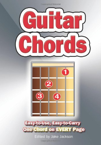 Guitar Chords: Easy-to-use, Easy-to-carry. One Chord on EVERY Page.: Easy-to-use, Easy-to-carry. One Chord on EVERY Page