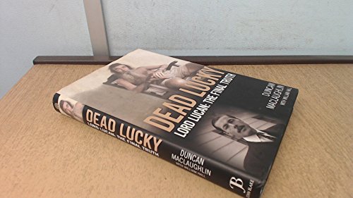 Dead Lucky: Lord Lucan: The Final Truth