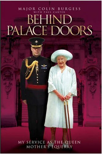 Behind Palace Doors: My True Adventures as the Queen Mother's Equerry