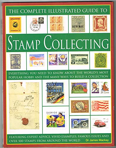 The Complete Illustrated Guide to Stamp Collecting