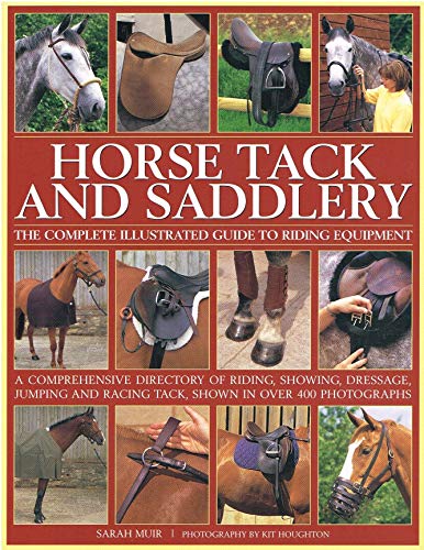 Horse Tack & Saddlery: The complete illustrated guide to riding equipment