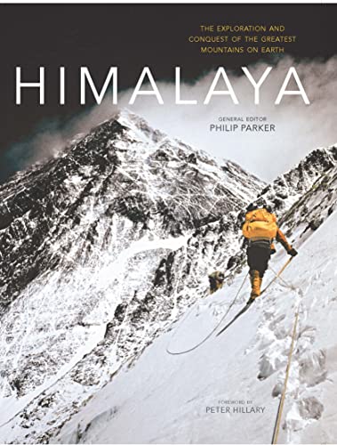 Himalaya: The Exploration and Conquest of the Greatest Mountains on Earth