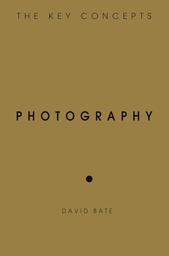 Photography: The Key Concepts