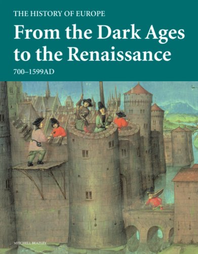 From the Dark Ages to the Renaissance: 700 - 1599 AD