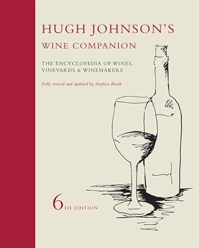 Hugh Johnson's Wine Companion: The Encyclopedia of Wines, Vineyards and Winemakers