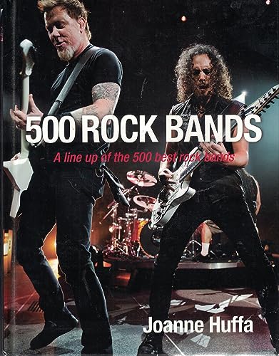 500 Rock Bands: A Line up of the 500 Best Rock Bands