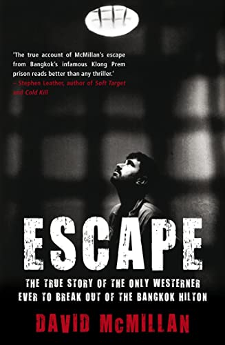 Escape: The True Story of the Only Westerner Ever to Break Out of the Bangkok Hilton