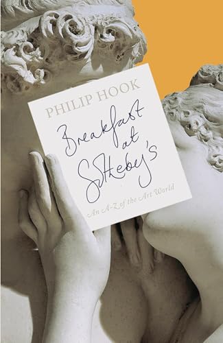 Breakfast at Sotheby's An A - Z of the Art World