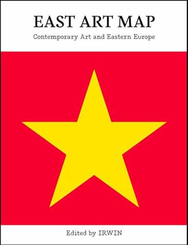 East Art Map: Contemporary Art and Eastern Europe (Mit Press)