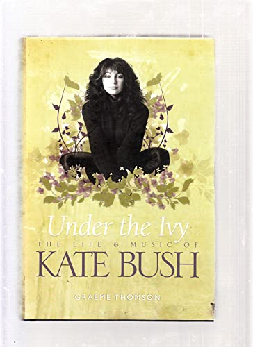 Under the Ivy: The Life & Music of Kate Bush