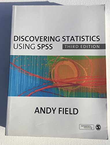 Discovering Statistics Using SPSS, 3rd Edition