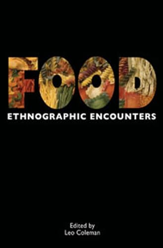 Food: Ethnographic Encounters (Encounters: Experience and Anthropological Knowledge, 3)