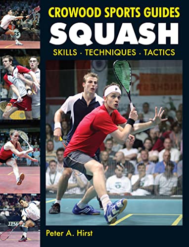 Squash: Skills Techniques Tactics (Crowood Sports Guides)