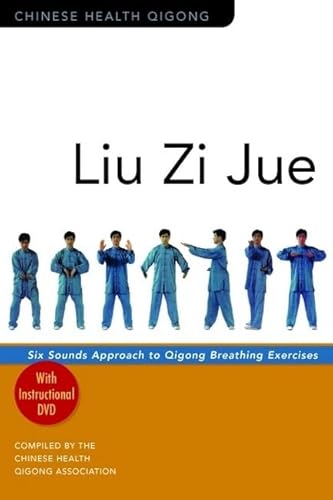 Liu Zi Jue: Six Sounds Approach to Qigong Breathing Exercises (Chinese Health Qigong)