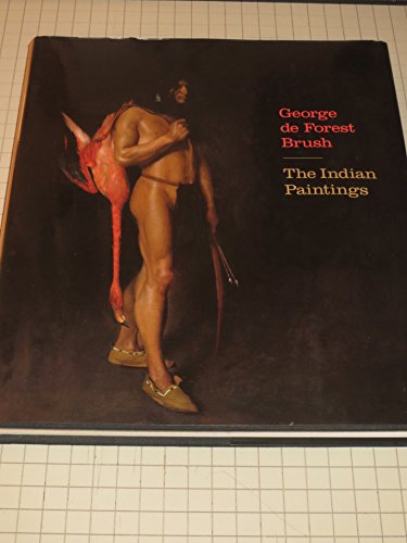 George de Forest Brush: The Indian Paintings