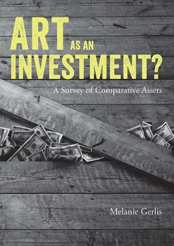 Art As an Investment?: A Survey of Comparative Assets