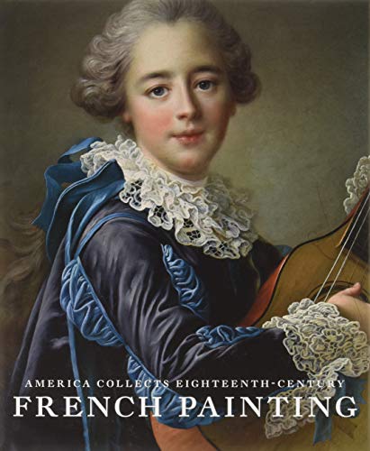 America Collects Eighteenth-Century French Painting