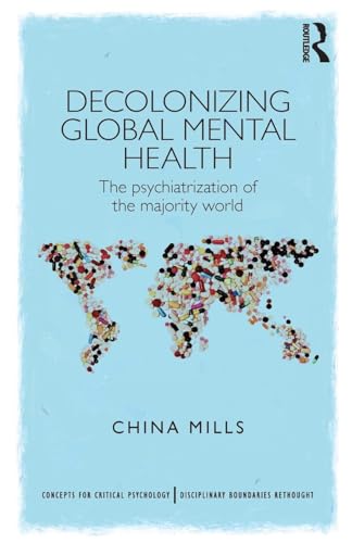 Decolonizing Global Mental Health (Concepts for Critical Psychology)