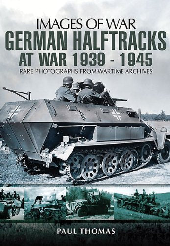 German Halftracks At War 1939-1945 (Images of War)