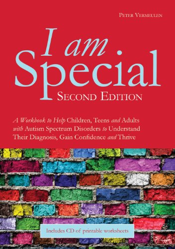 I am Special: A Workbook to Help Children, Teens and Adults with Autism Spectrum Disorders to Understand Their Diagnosis, Gain Confidence and Thrive