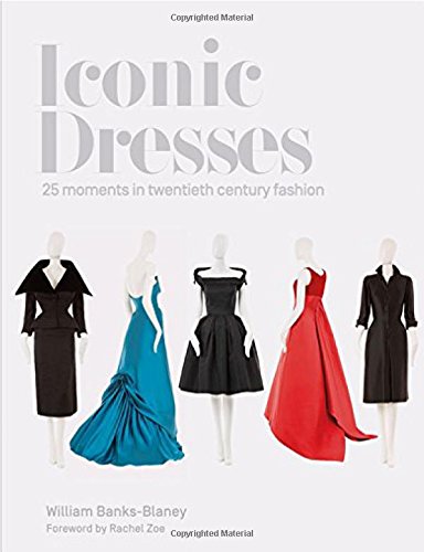 Iconic Dresses: 25 Moments in Twentieth Century Fashion