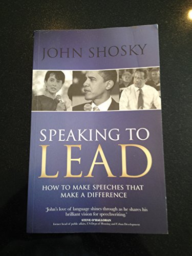 Speaking to Lead: How to Make Speeches that Make a Difference